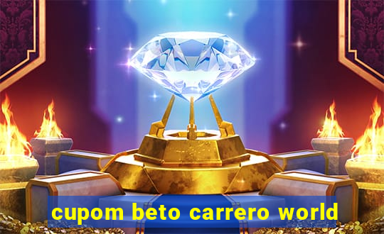 cupom beto carrero world
